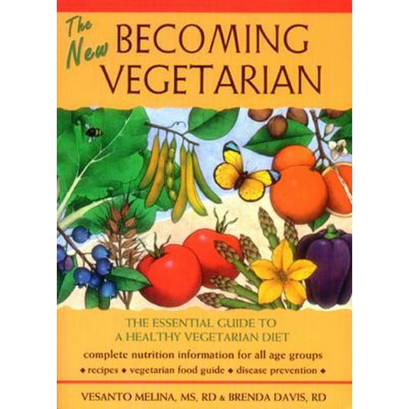 Pre-Owned The New Becoming Vegetarian: The Essential Guide to a Healthy Vegetarian Diet (Paperback) 1570671443 9781570671449