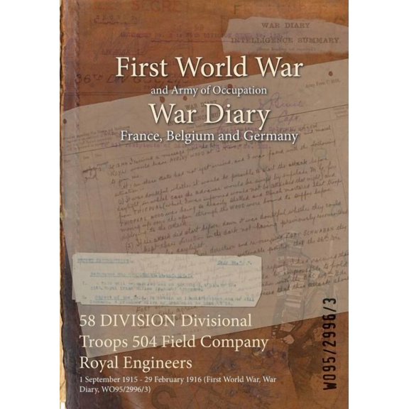 58 DIVISION Divisional Troops 504 Field Company Royal Engineers : 1 September 1915 - 29 February 1916 (First World War, War Diary, WO95/2996/3) (Paperback)