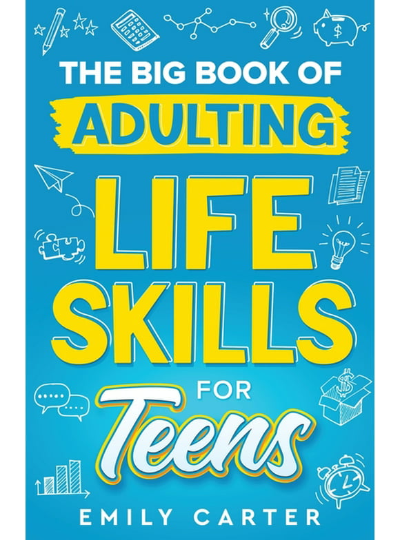 Life Skill Handbooks for Teens: The Big Book of Adulting Life Skills for Teens (Paperback)