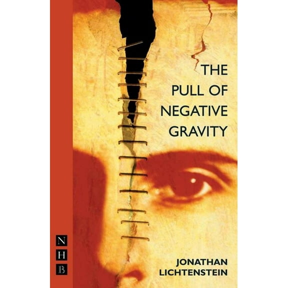 Nick Hern Books Drama Classics: The Pull of Negative Gravity (Paperback)