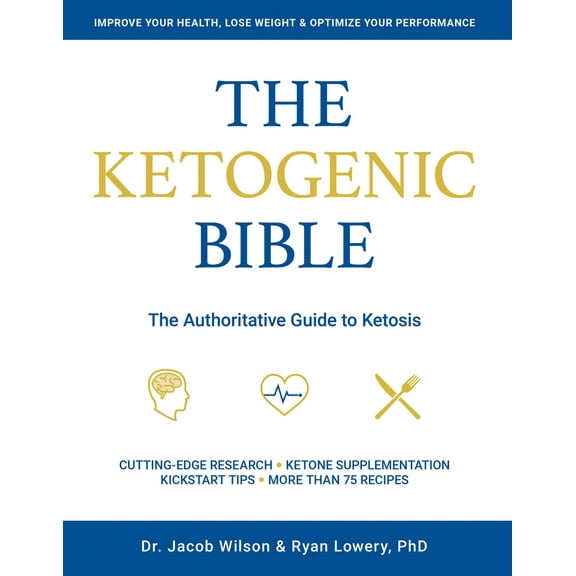 Pre-Owned Ketogenic Bible: The Authoritative Guide to Ketosis (Paperback) 1628601043 9781628601046