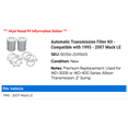 thumbnail image 2 of Automatic Transmission Filter Kit - Compatible with 1995 - 2007 Mack LE 1996 1997 1998 1999 2000 2001 2002 2003 2004 2005 2006, 2 of 2