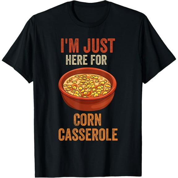funny Thanksgiving saying Corn casserole lover men women T-Shirt