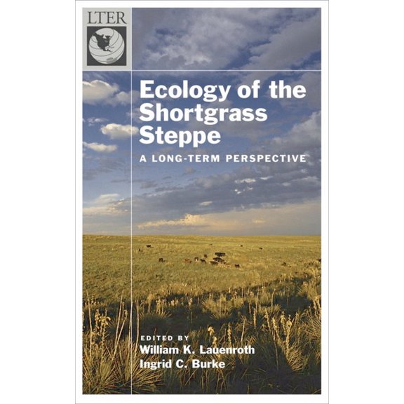 Long-Term Ecological Research Network Ecology of the Shortgrass Steppe: A Long-Term Perspective, (Hardcover)
