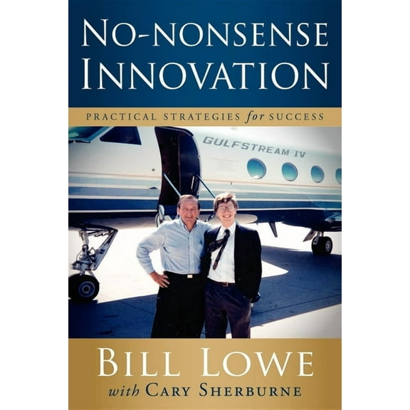 No-Nonsense Innovation: Practical Strategies for Success, (Paperback)