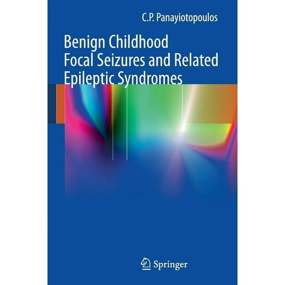 Benign Childhood Focal Seizures and Related Epileptic Syndromes, (Paperback)