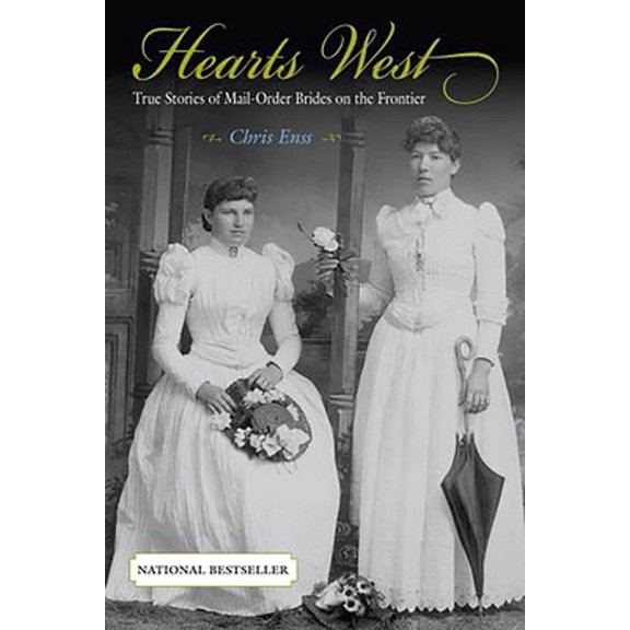 Pre-Owned Hearts West: True Stories Of Mail-Order Brides On The Frontier (Paperback) 076272756X 9780762727568