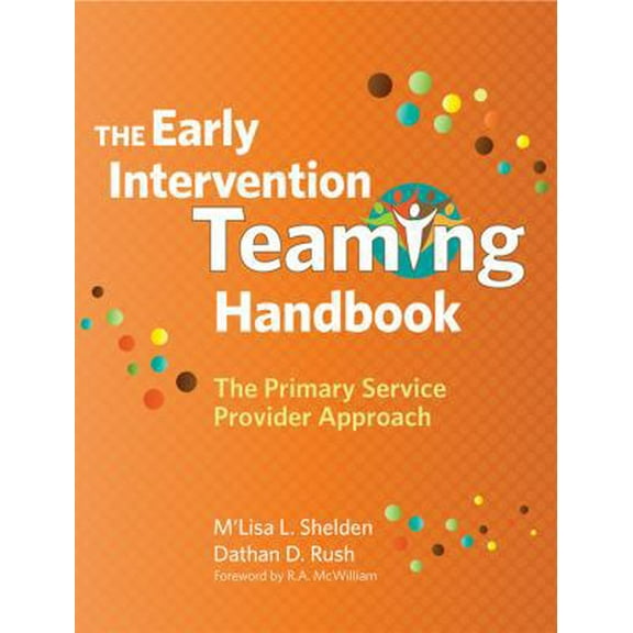 Pre-Owned The Early Intervention Teaming Handbook: The Primary Service Provider Approach (Paperback) 1598570854 9781598570854