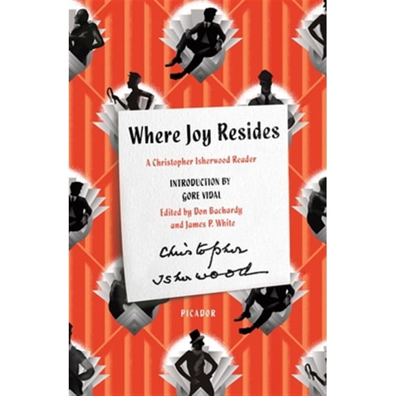 Pre-Owned Where Joy Resides : A Christopher Isherwood Reader (Paperback)