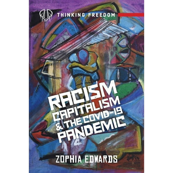 Racism, capitalism, and the COVID-19 pandemic (Paperback)
