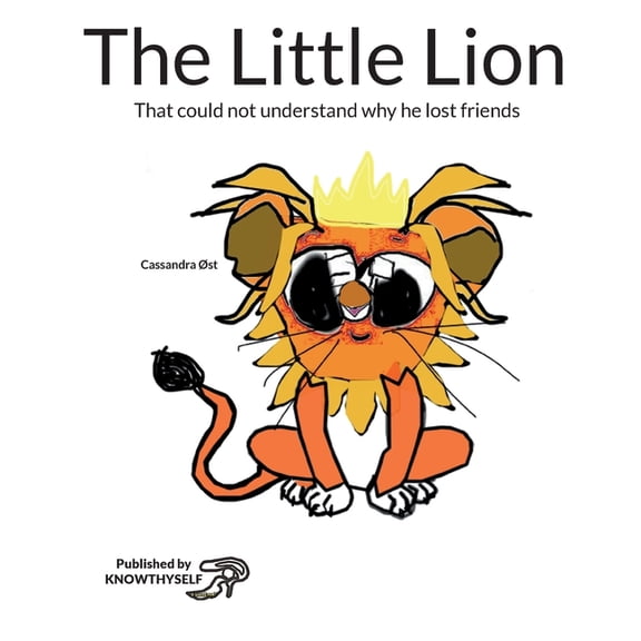 The Little Lion: That could not understand why he lost friends, (Paperback)