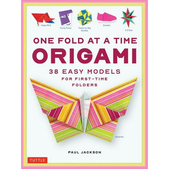 One Fold at a Time Origami: 38 Easy Models for First-Time Folders, (Paperback)