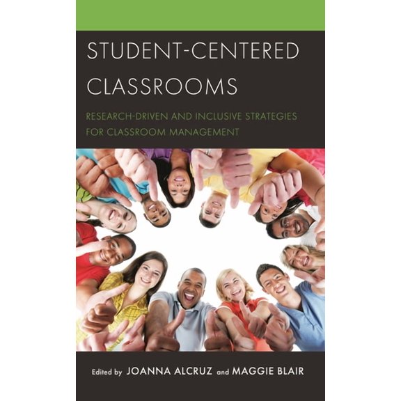 Student-Centered Classrooms: Research-Driven and Inclusive Strategies for Classroom Management, (Hardcover)