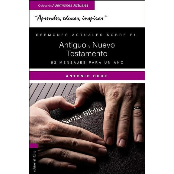 ColecciÃ³n Sermones Actuales Sermones Actuales Sobre El Antiguo Y El Nuevo Testamento: 52 Mensajes Para Un AÃ±o, (Paperback)