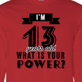 thumbnail image 4 of Inktastic I'm 13 Years Old What is Your Power Long Sleeve T-Shirt, 4 of 5