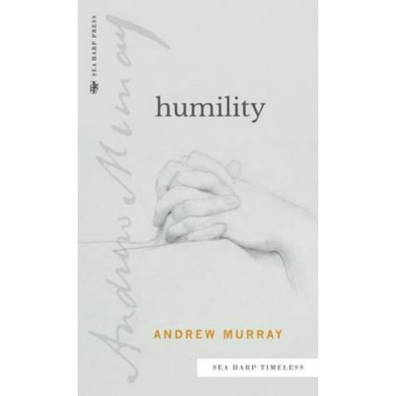 Humility (Sea Harp Timeless series) (Hardcover) by Andrew Murray