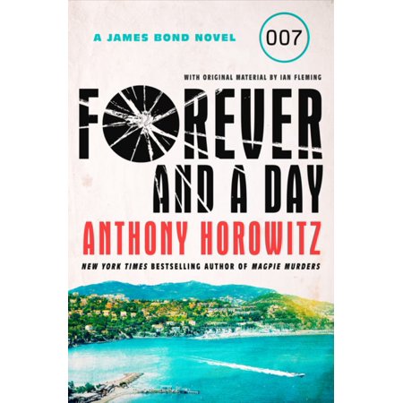 Forever and a Day : A James Bond Novel (Best James Bond Novels)