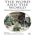 thumbnail image 1 of The Word and the World: Biblical Exegesis and Early Modern Science, 1 of 3