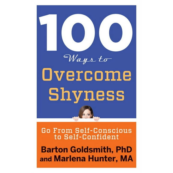 100 Ways Series: 100 Ways to Overcome Shyness : Go From Self-Conscious to Self-Confident (Edition 1) (Paperback)