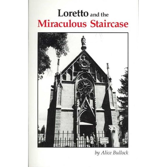Loretto and the Miraculous Staircase (Paperback)