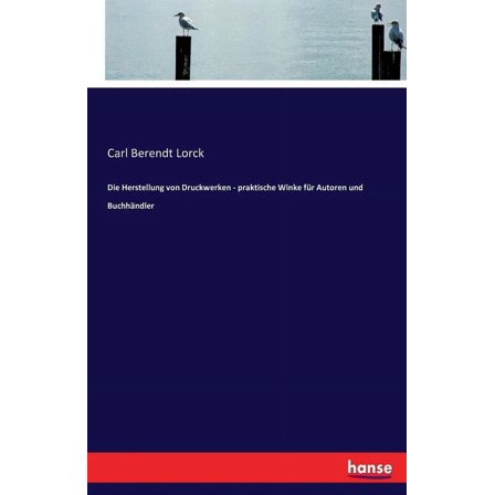 Die Herstellung von Druckwerken - praktische Winke fÃ¼r Autoren und BuchhÃ¤ndler, (Paperback)