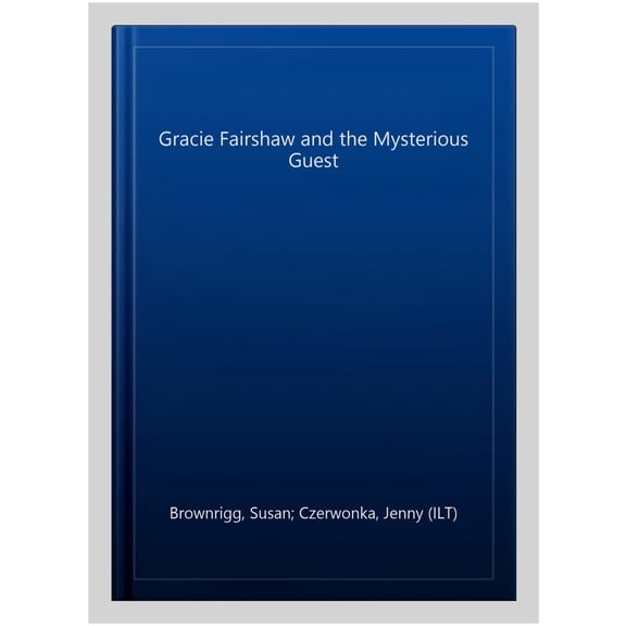 Gracie Fairshaw And The Mysterious Guest