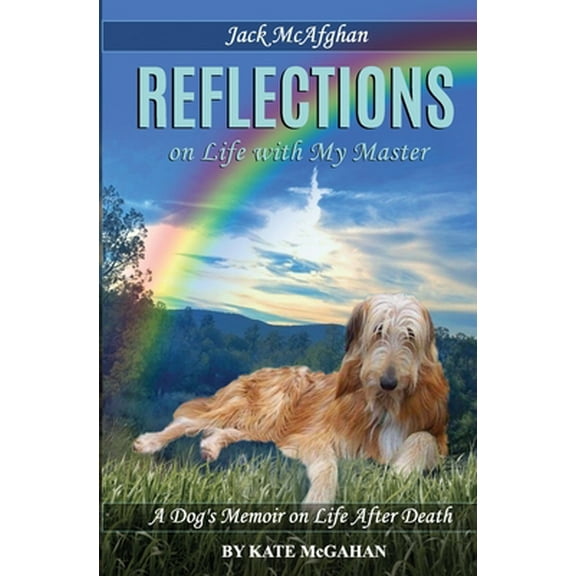 Pre-Owned Jack McAfghan: Reflections on Life with my Master (Paperback) 0996260609 9780996260602
