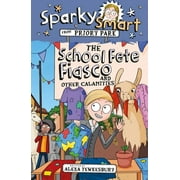 Sparky Smart from Priory Park: Sparky Smart from Priory Park: The School Fete Fiasco and Other Calamities (Paperback)