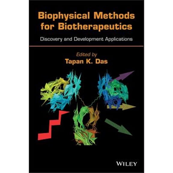 Pre-Owned Biophysical Methods for Biotherapeutics: Discovery and Development Applications, (Hardcover)
