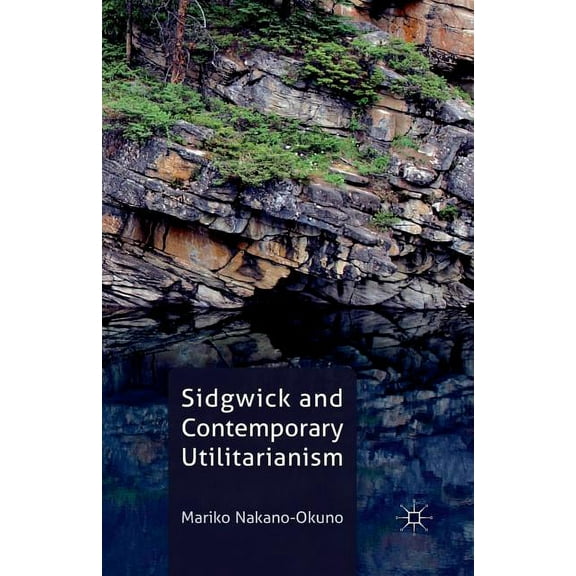 Sidgwick and Contemporary Utilitarianism, (Paperback)