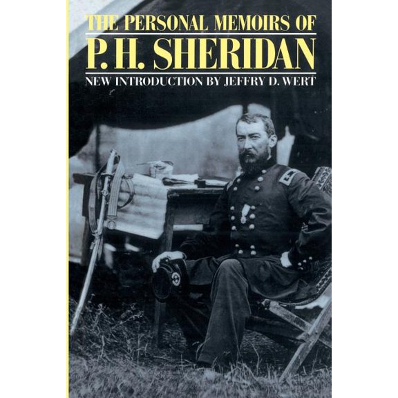 Personal Memoirs of P.H. Sheridan, General United States Army REPRINT Edition