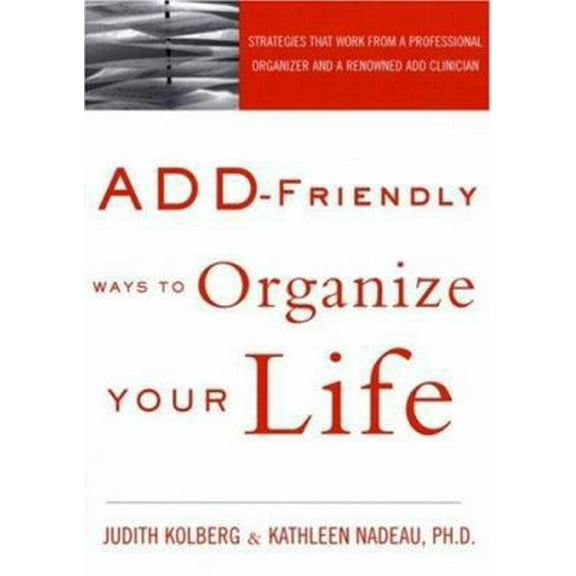 Pre-Owned ADD-Friendly Ways to Organize Your Life (Paperback) 1583913580 9781583913581