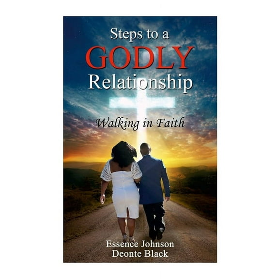 Steps to a Godly Relationship: Walking with Faith, (Paperback)