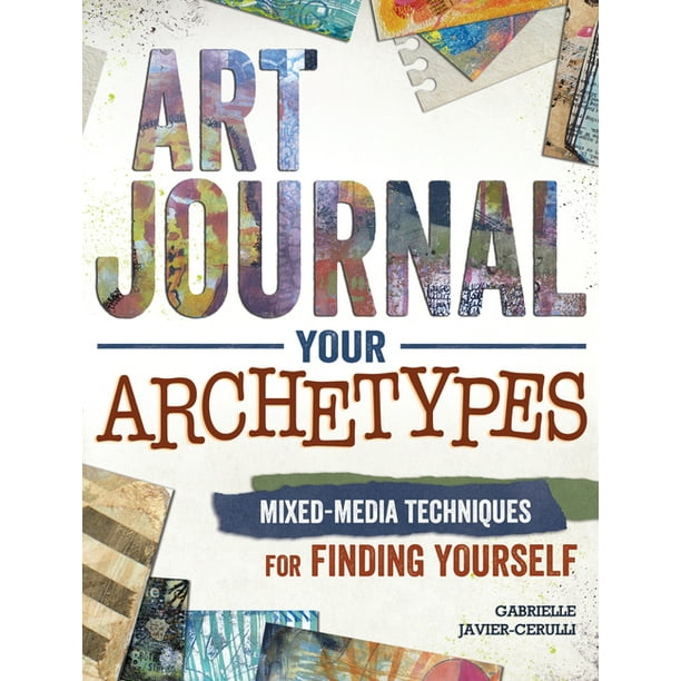 Art Journal Your Archetypes Mixed Media Techniques for Finding