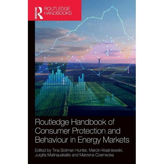 Routledge Handbooks in Law Routledge Handbook of Consumer Protection and Behaviour in Energy Markets, (Hardcover)