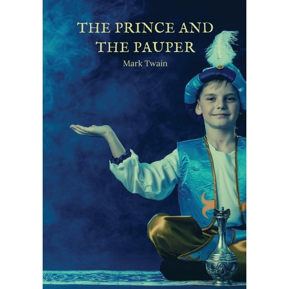 The Prince and the Pauper: A novel by American author Mark Twain, (Paperback)