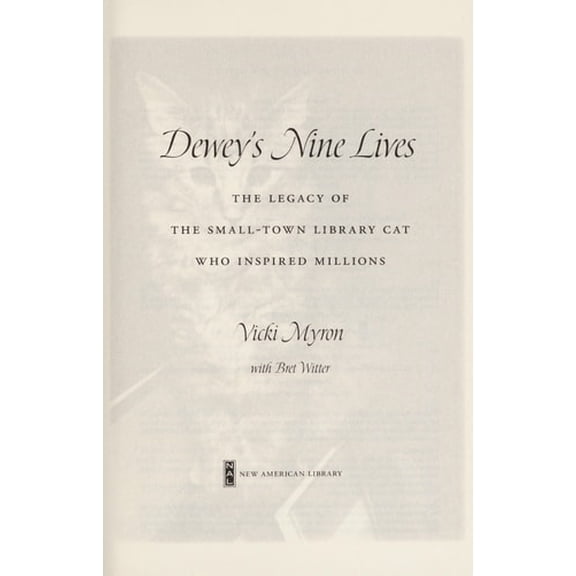 Pre-Owned Dewey's Nine Lives The Legacy of the Small-town Library Cat who Inspired Millions, 9780451237149, 0451237145, Paperback, Reprint edition