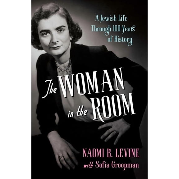 The Woman in the Room: A Jewish Life Through 100 Years of History, (Paperback)