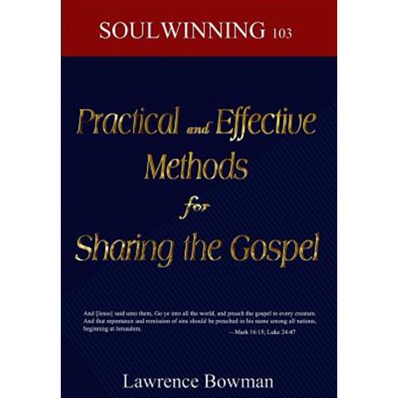 Pre-Owned Practical and Effective Methods for Sharing the Gospel: Soulwinning 103 (Paperback) by Lawrence Bowman
