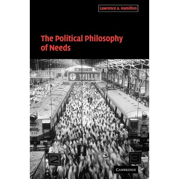 The Political Philosophy of Needs, (Paperback)