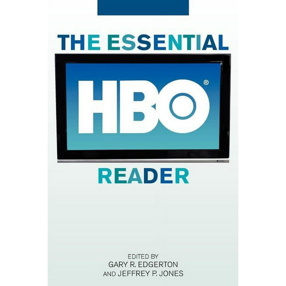 Essential Readers in Contemporary Media  The Essential HBO Reader, (Paperback)