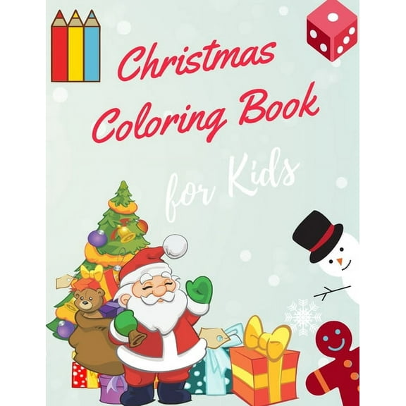 Christmas Coloring Book for Kids: coloring book for boys, girls, and kids of 3 to 8 years old, (Paperback)
