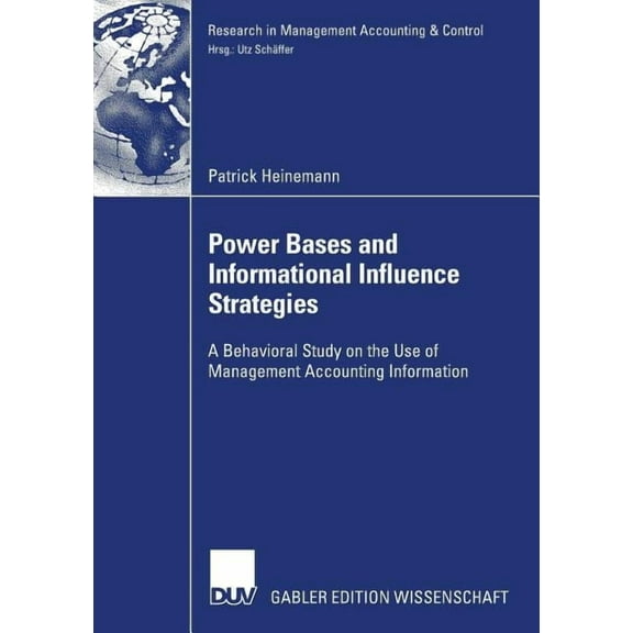 Research in Management Accounting & Cont Power Bases and Informational Influence Strategies: A Behavioral Study on the Use of Management Accounting Information, (Paperback)