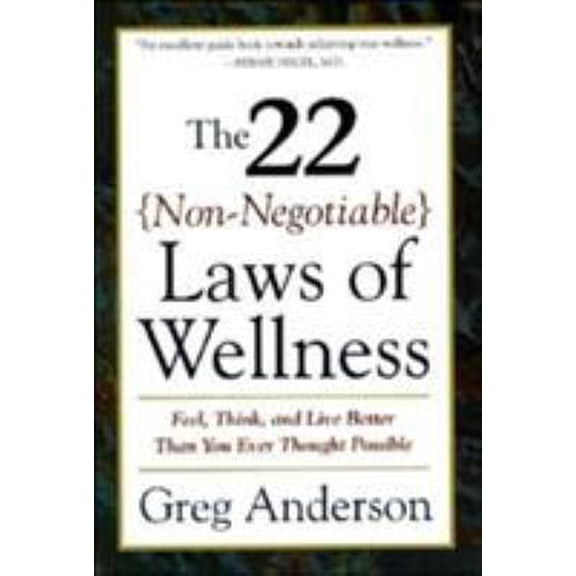 Pre-Owned The 22 Non-Negotiable Laws of Wellness: Take Your Health Into Your Own Hands to Feel, Think, and Live Better Than You Ev (Paperback) 0062512382 9780062512383