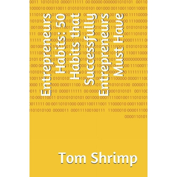 Entrepreneurs Habits: 50 Habits that Successfully Entrepreneurs Must Have (Paperback)