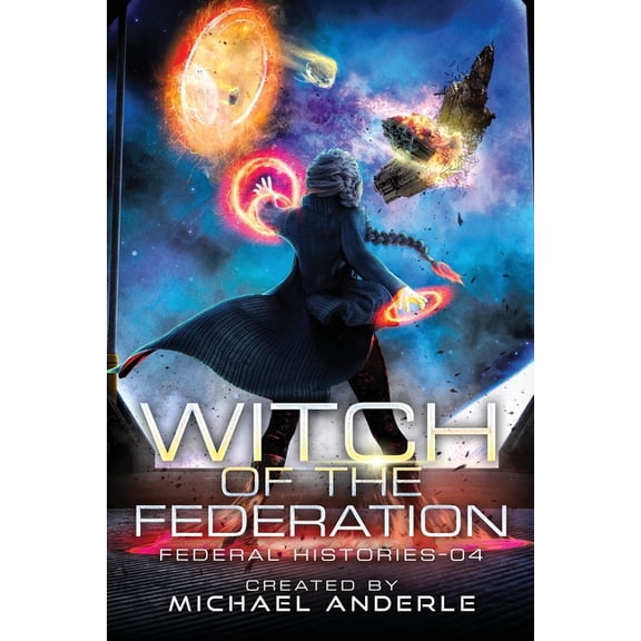 Federal Histories Witch Of The Federation IV, Book 4, (Paperback)