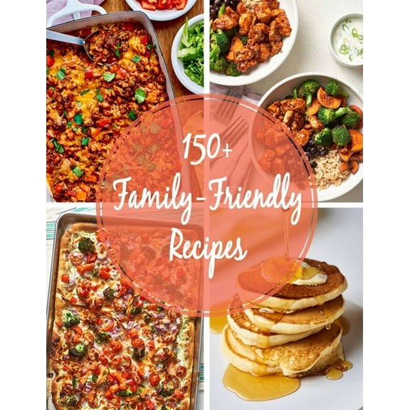 150  Family-Friendly Recipes (Paperback)