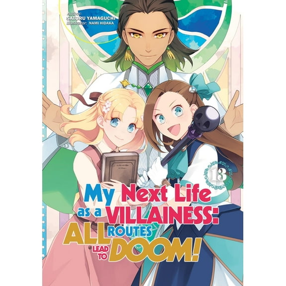 My Next Life as a Villainess: All Routes My Next Life as a Villainess: All Routes Lead to Doom! Volume 13 (Light Novel), Book 13, (Paperback)