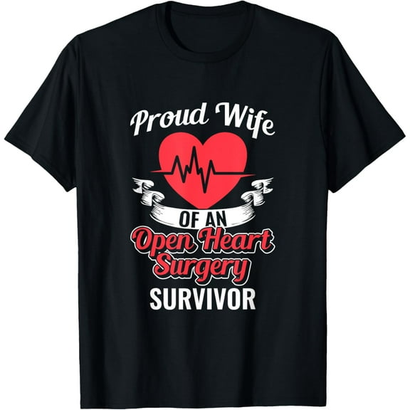 Proud Wife Of An Open-Heart Surgery Survivor Bypass T-Shirt
