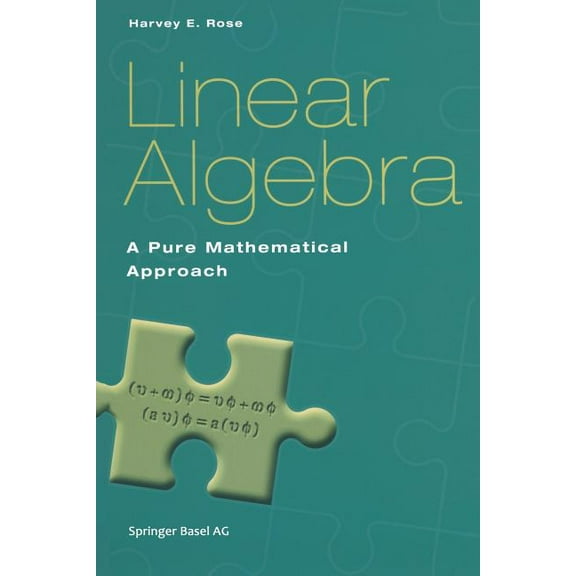 Linear Algebra: A Pure Mathematical Approach, (Paperback)
